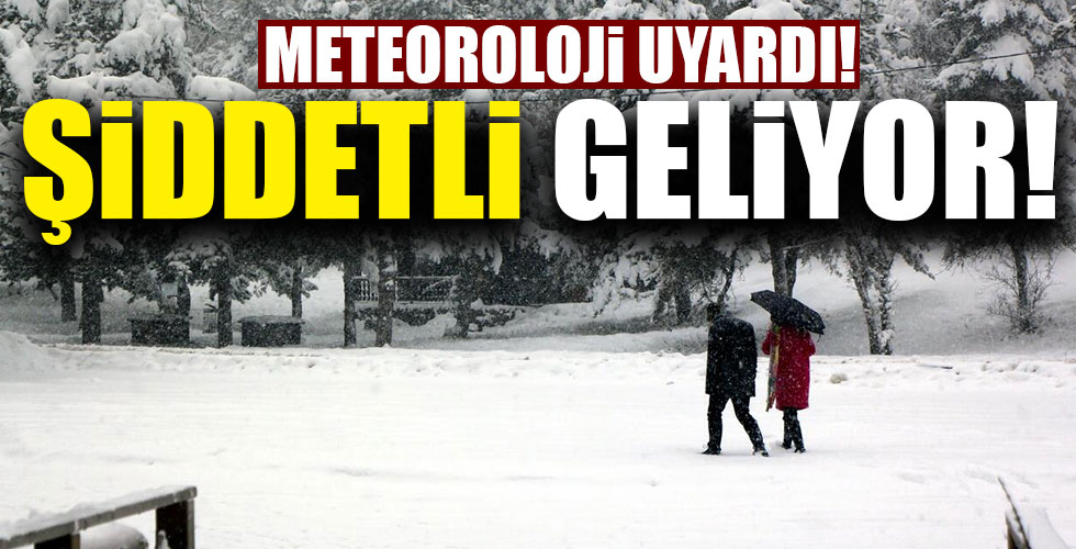 Meteoroloji'den son dakika uyarısı! Kar yağışı geliyor