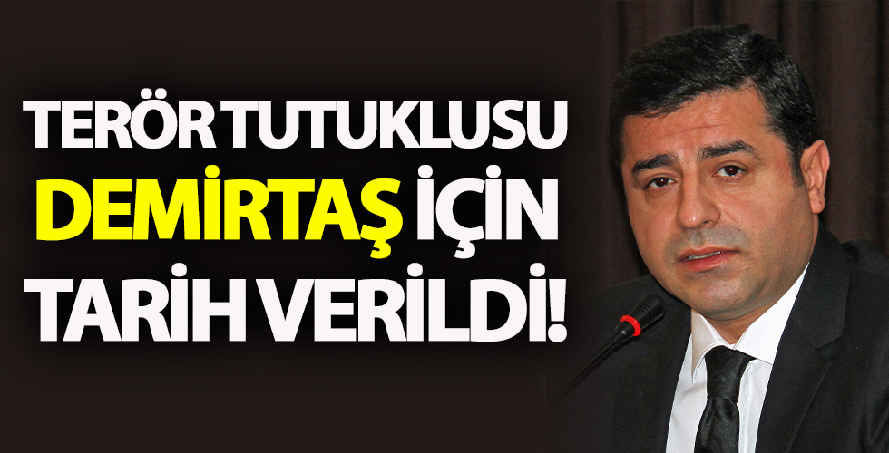 Terör tutuklusu Selahattin Demirtaş için tarih verdiler!