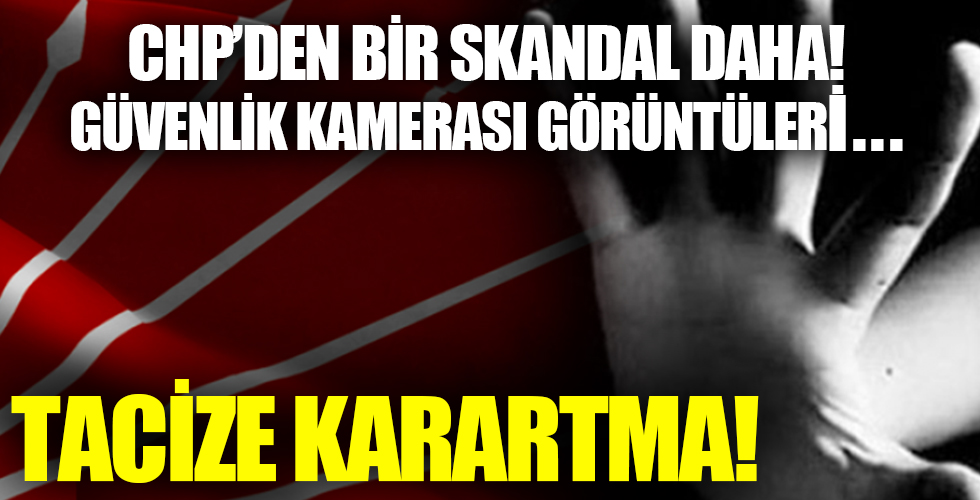 CHP Muğla İl Başkanlığı'ndaki tacize karartma!