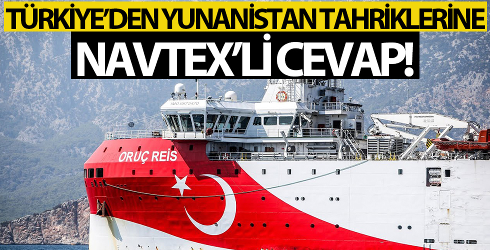 Türkiye'den Yunanistan'ın tahriklerine NAVTEX'li cevap