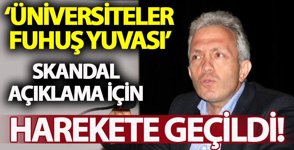 Üniversiteler için 'fuhuş evleri' diyen Prof. Dr. Ebubekir Sofuoğlu için harekete geçildi!