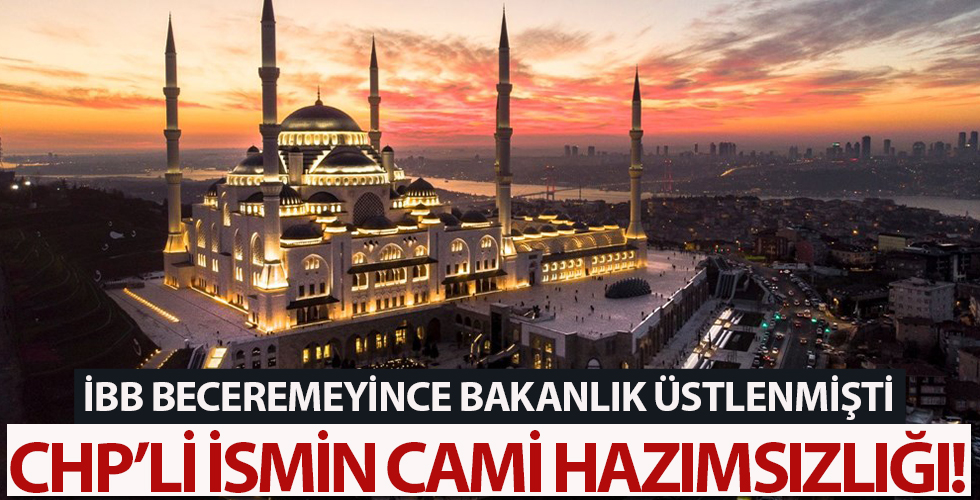 İBB yapmayınca bakanlık üstlendi... Çamlıca Camii kararı CHP'li ismi küplere bindirdi!