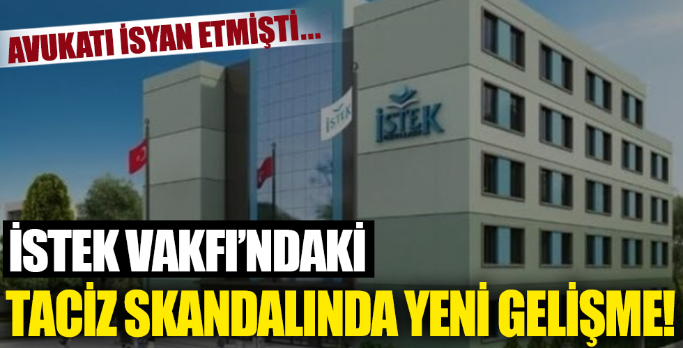 İstek Vakfı'ndaki cinsel taciz skandalına ilişkin davada yeni gelişme!