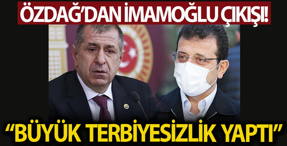 Ümit Özdağ'dan son dakika çıkışı: Ekrem İmamoğlu terbiyesizlik yaptı
