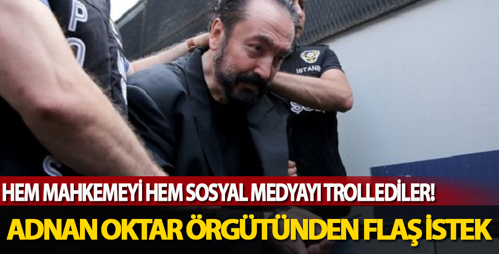 Hem mahkemeyi hem sosyal medyayı trollediler! Oktar örgütünden davayı uzatma girişimi