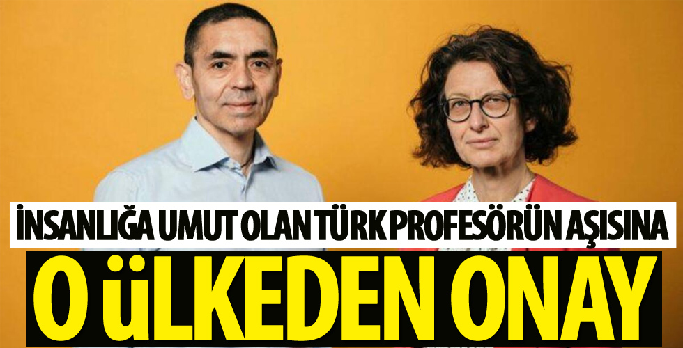 Türk profesör Uğur Şahin'in aşısına o ülkeden onay