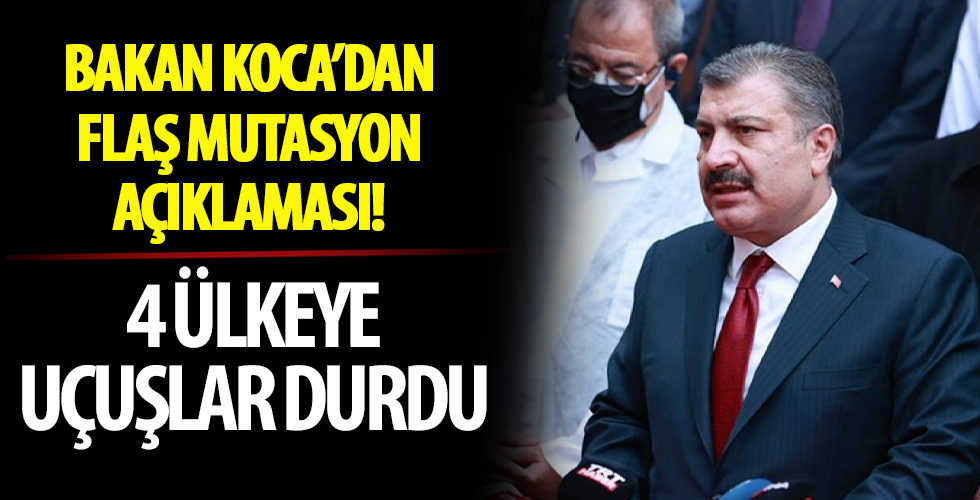 Bakan Koca son dakika açıkladı: 4 ülkeyle uçuşlarda geçici durdurma kararı alındı