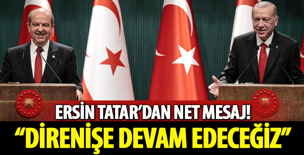 Ersin Tatar: Türkiye'den aldığımız görevle direnişe devam edeceğiz