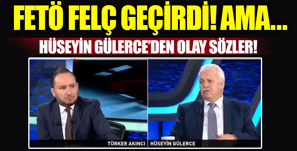 Hüseyin Gülerce'den olay sözler! 'Fetö felç geçirdi ama...'