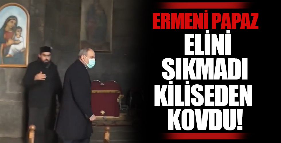 Papaz, Nikol Paşinyan'ı kiliseden kovdu