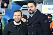 Okan Buruk Açıklaması 2 - Erol Bulut Açıklaması 0