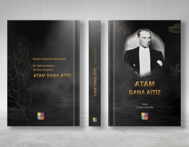 Cevdet Cantürk'ün 'Atam Sana Aitiz' İsimli Kitabı Çıktı