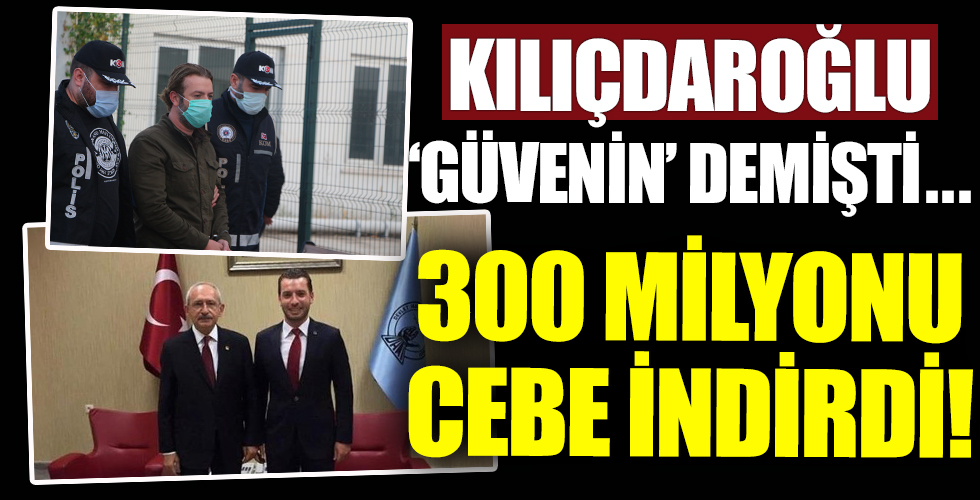 Kemal Kılıçdaroğlu’nun ‘güvenin’ dediği başkan Kadir Aydar 300 milyon rüşvet aldı!