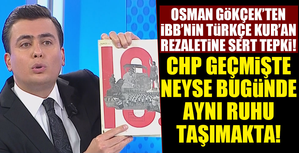 Osman Gökçek'ten İBB'nin Türkçe Kur'an skandalına sert tepki!