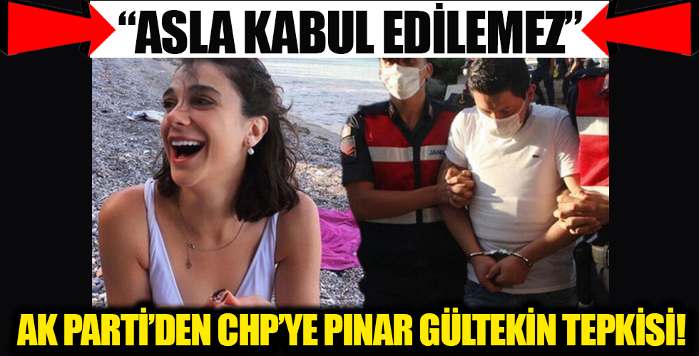 AK Parti'den CHP'ye Pınar Gültekin tepkisi: Çok vahim...