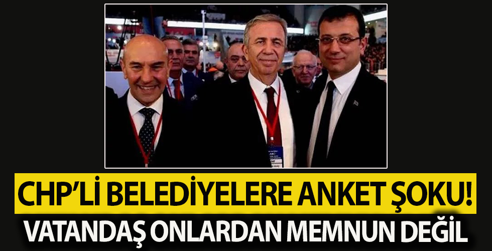 CHP'yi şoka uğratacak anket! CHP'li belediyeler sınıfta kaldı! Vatandaş hizmetleri beğenmiyor