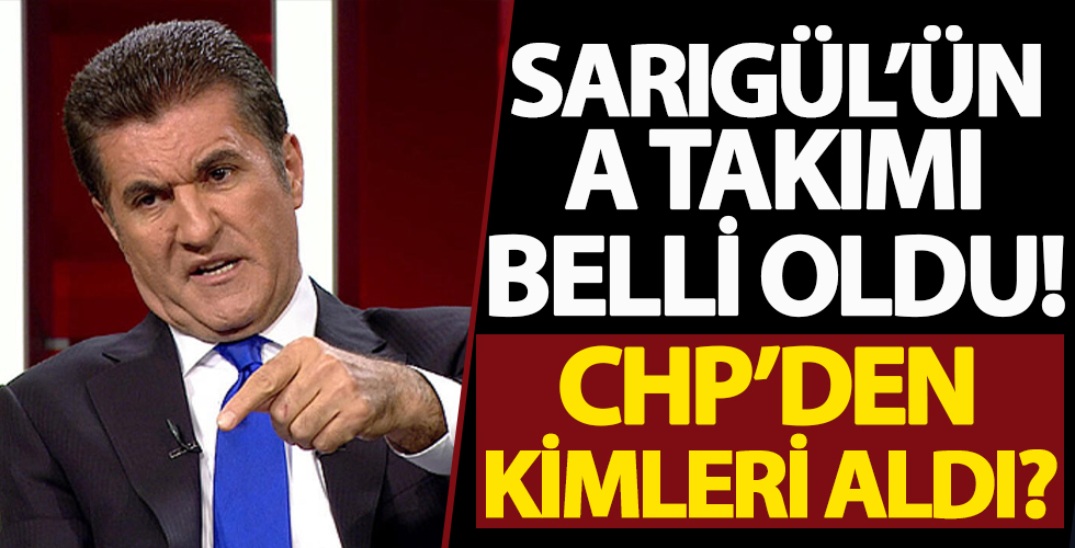 Sarıgül'ün A Takımı belli oldu! CHP'den kimleri aldı?