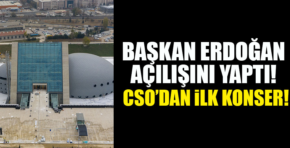 Başkan Erdoğan açılışını yaptı! İlk konser!