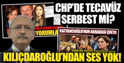 CHP'de tecavüz serbest mi? Kılıçdaroğlu'ndan ses yok!