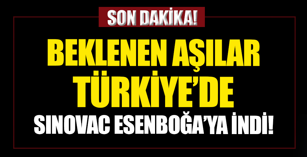 Beklenen aşılar Türkiye'de