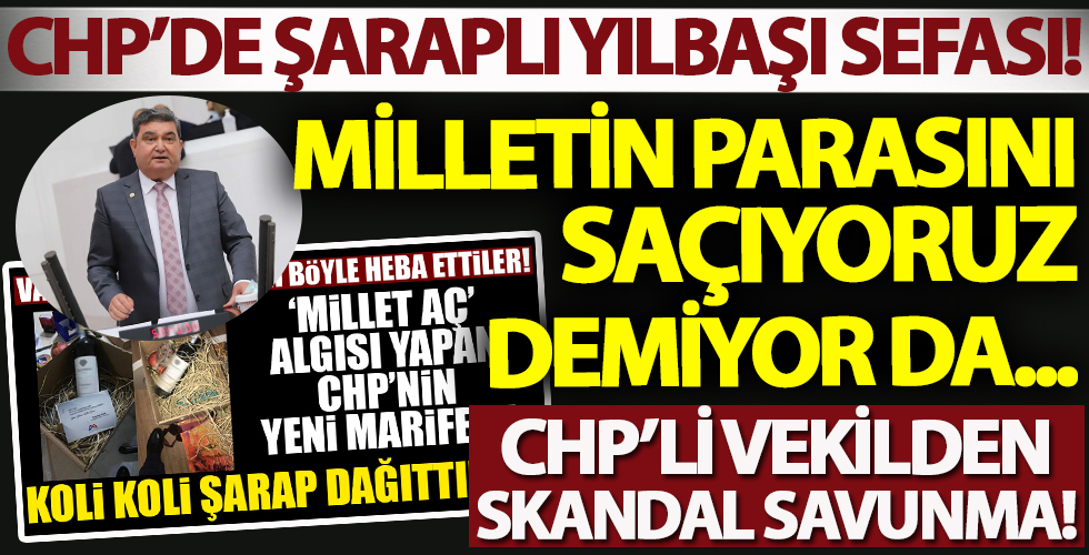 Mersin Büyükşehir Belediyesi’nin şaraplı yeni yıl paketine CHP’li vekil Cengiz Gökçe'den skandal savunma!