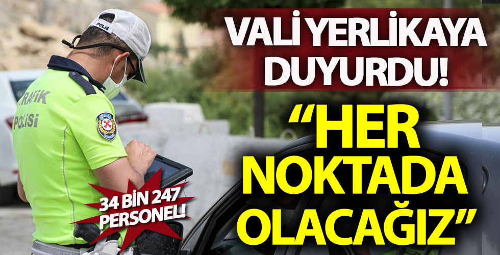 Vali Yerlikaya duyurdu: 34 bin 247 arkadaşımız görevinin başında olacak