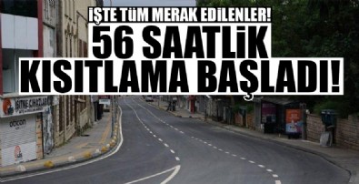 56 saatlik kısıtlamalar başladı!