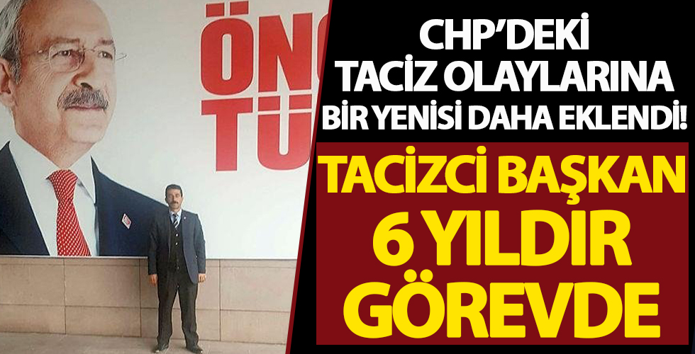 CHP tacizden hapis yatan Hüseyin Çiçek’i ilçe başkanı yaptı: Tam 6 yıldır görevde