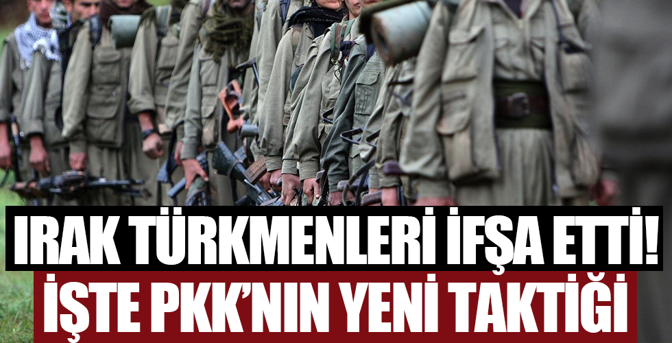 Irak Türkmenleri ifşa etti! İşte PKK'nın yeni taktiği...
