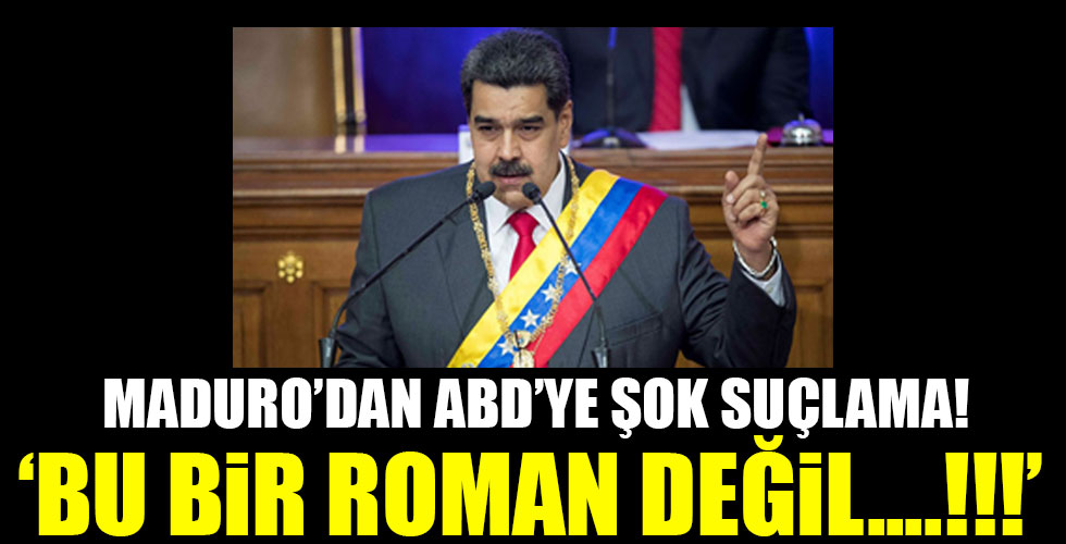 Maduro'dan ABD'ye şok suçlama!