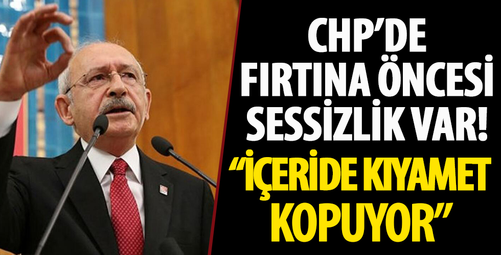 CHP'li üst düzey isimler: İçeride kıyamet kopuyor