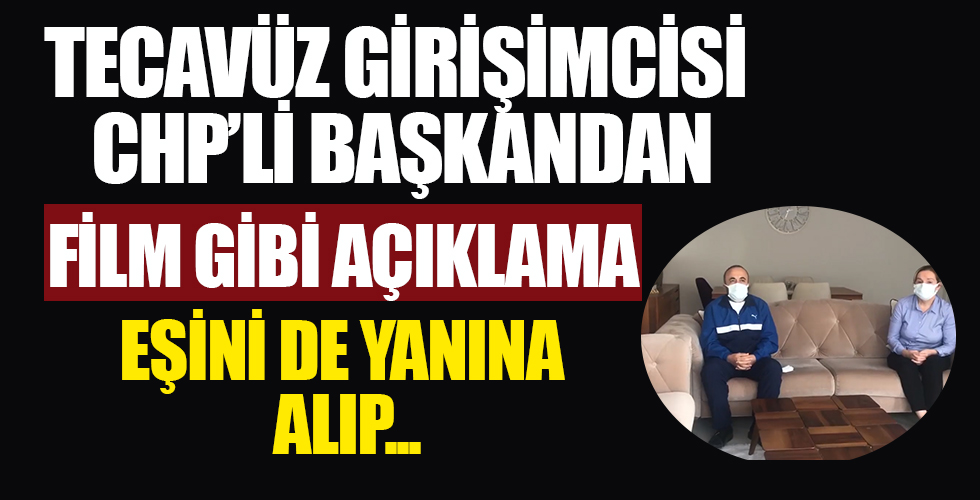 Genç kadına tecavüz etmeye çalışan CHP Sultangazi İlçe Başkanı Murat Poyraz yanına eşini de alarak açıklama yaptı!