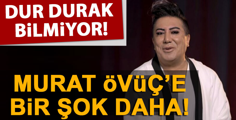 Murat Övüç'e büyük şok!