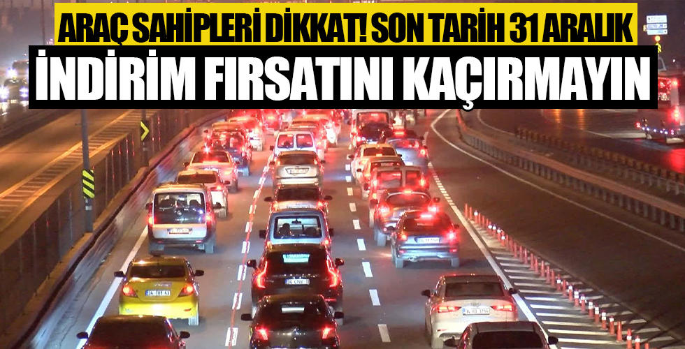 Trafik cezası ve MTV borcu olanlar dikkat! İndirim fırsatını kaçırmayın