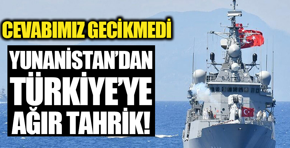 Yunanistan'dan Türkiye'ye ağır tahrik! Cevabımız gecikmedi