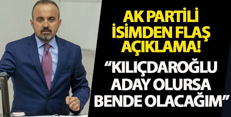 AK Partili Bülent Turan: Kılıçdaroğlu cumhurbaşkanı adayı olursa ben de olacağım