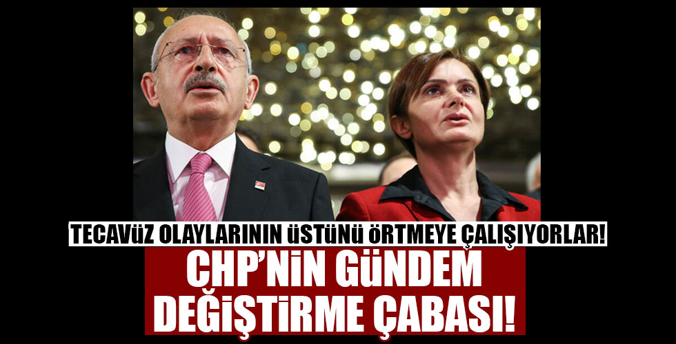 CHP'nin gündem değiştirme çabası!