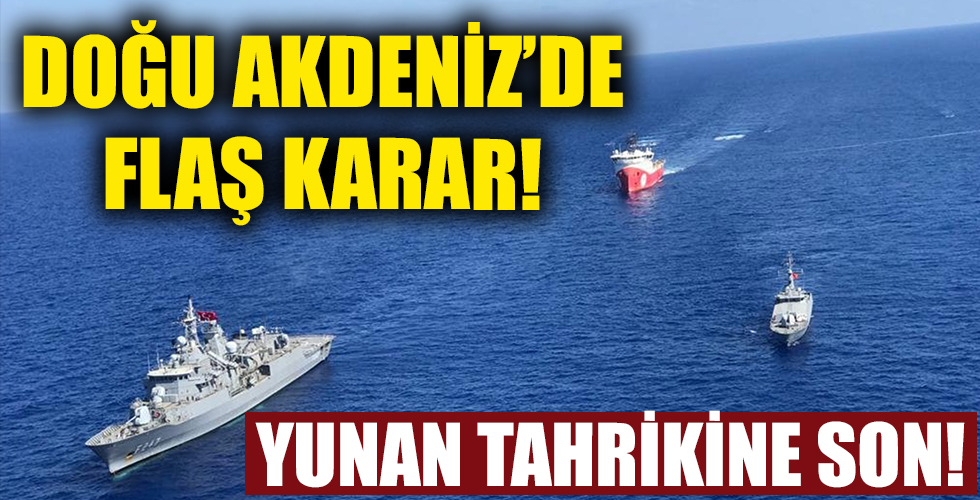 Doğu Akdeniz'de flaş karar!