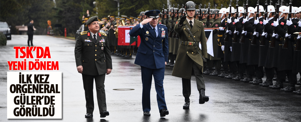 TSK'da yeni dönem, ilk kez Orgeneral Güler'de görüldü