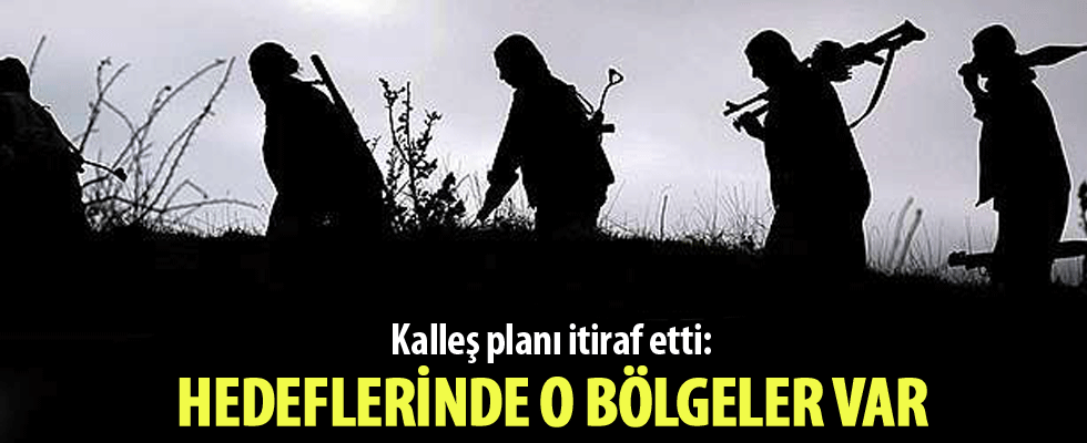 PKK'nın planı terörist ifadesinde: Hedeflerinde o bölgeler var