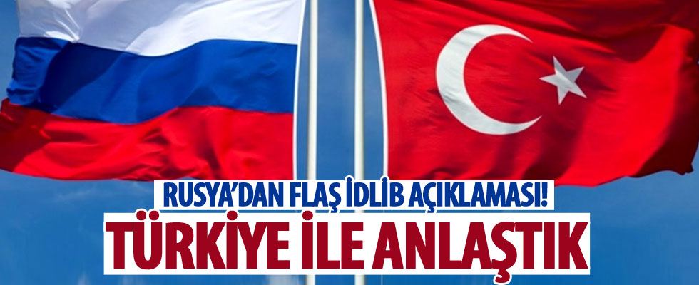 Rusya'dan İdlib açıklaması: Türkiye ile tansiyonu düşürmek için anlaştık