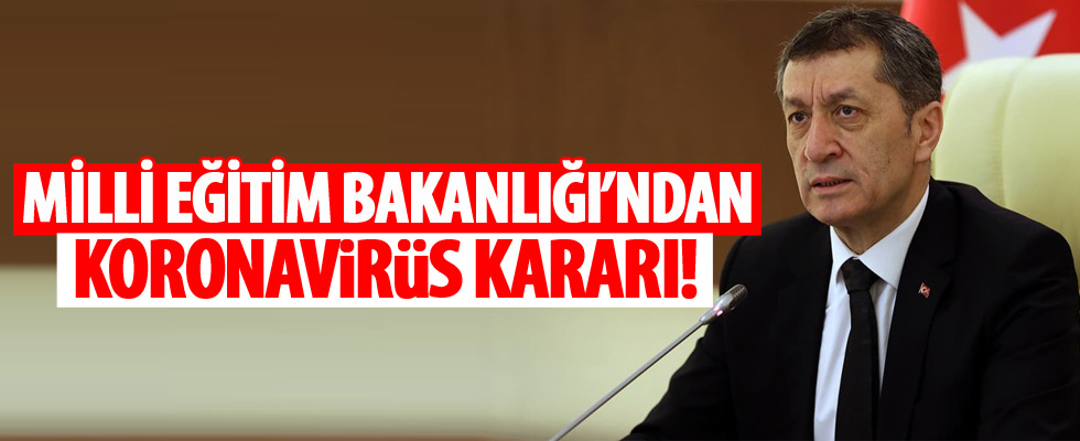 Milli Eğitim Bakanlığı'ndan corona virüs kararı