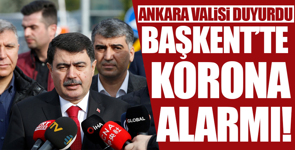 Ankara valisi açıkladı! Başkent'te korona alarmı