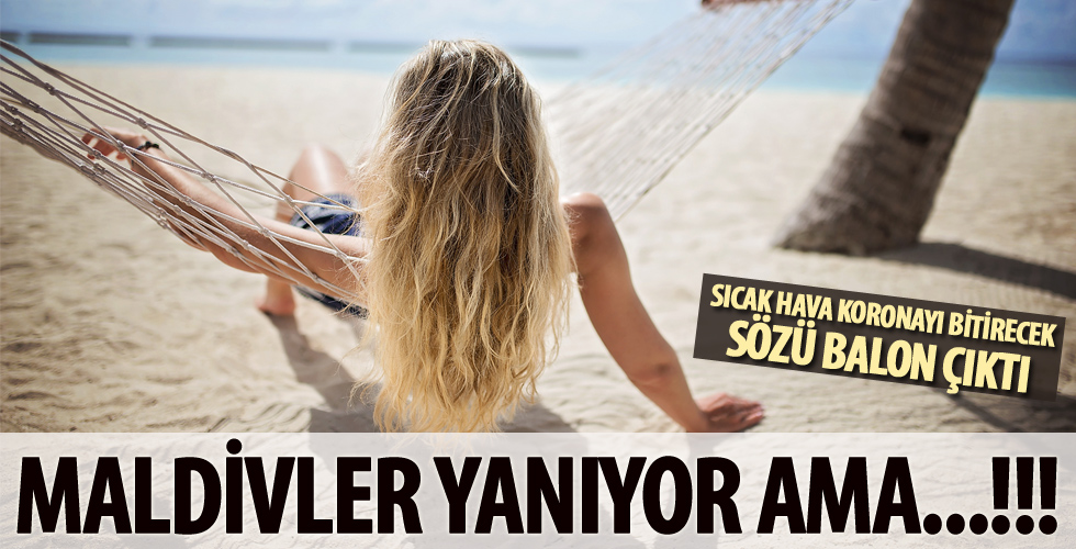 Koronavirüs sıcak havada da görülüyor