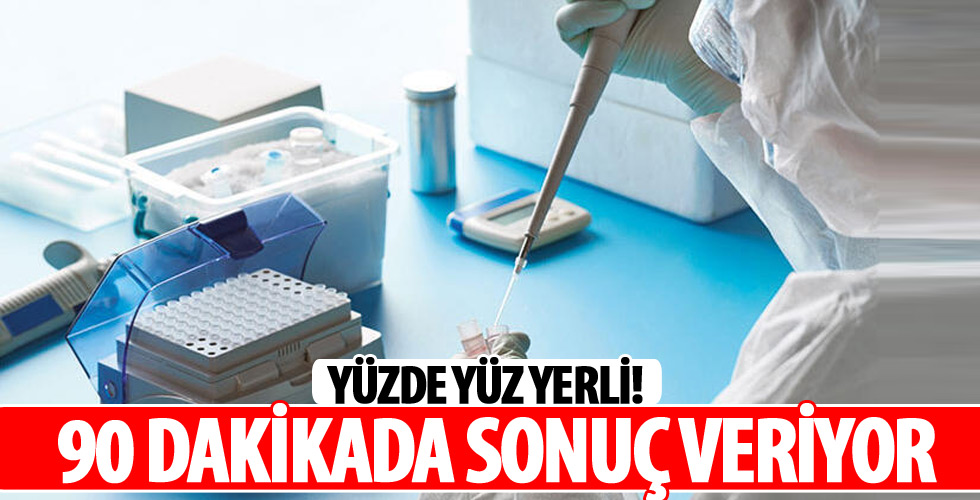 90 dakika içerisinde sonuç veren yerli cihaz geliştirildi!