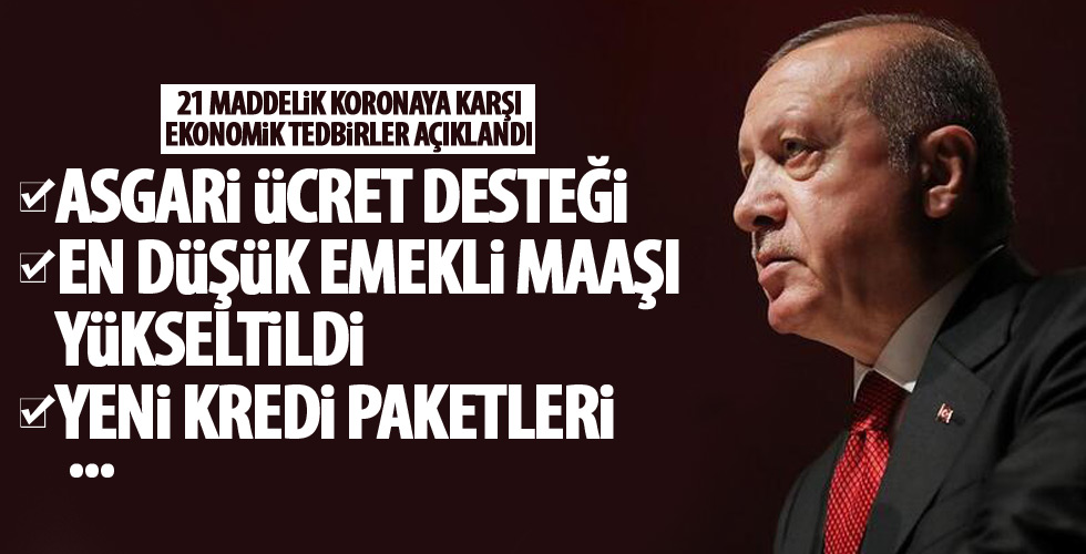 Cumhurbaşkanı Erdoğan virüs karşı ekonomik tedbirleri açıkladı