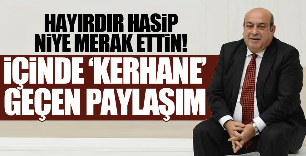 Hasip Kaplan'dan tepki çeken tweet!