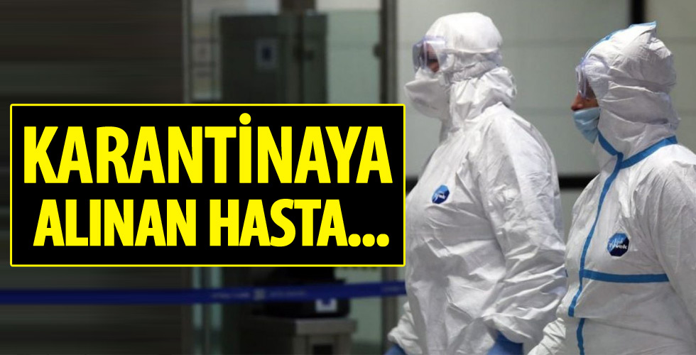 Karantinaya alınan hasta kaçtı! Polis alarma geçti