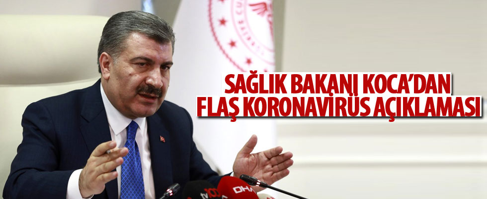 Bakan Koca'dan 'koronavirüs' açıklaması