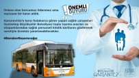 SAĞLIK HİZMETİ - Korona Virüs İle Mücadele Eden Sağlıkçılara Ulaşım Desteği